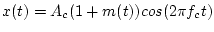 $\displaystyle x(t)=A_c(1+m(t))cos(2\pi f_ct)$