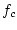 $f_c$