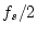 $f_s/2$