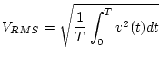 $\displaystyle V_{RMS} = \sqrt{\frac{1}{T}\int_0^T v^2(t)dt}$