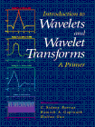 Introduction to Wavelets and Wavelet Transforms: A
	   Primer