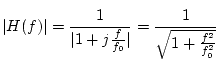 $\displaystyle \vert H(f)\vert=\frac{1}{\vert 1+j\frac{f}{f_0}\vert}=\frac{1}{\sqrt{1+\frac{f^2}{f_0^2}}}$