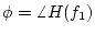 $\phi = \angle H(f_1)$