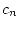 $c_n$