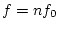 $f=nf_0$