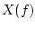 $X(f)$