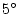$5^\circ$