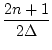 $\displaystyle \frac{2}{(2n+1)\Delta}$