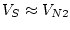 $V_S \approx V_{N2}$