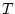 $T$