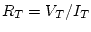 $R_T=V_T/I_T$