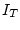 $I_T$