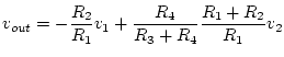 $\displaystyle v_{out}=-\frac{R_2}{R_1}v_1+\frac{R_4}{R_3+R_4}\frac{R_1+R_2}{R_1}v_2$