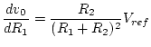 $\displaystyle \frac{d v_0}{d R_1} = \frac{R_2}{(R_1+R_2)^2}V_{ref}$