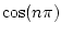 $\cos(n\pi)$