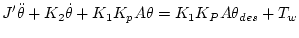$\displaystyle J'\ddot{\theta}+K_2\dot{\theta}+K_1K_pA\theta=K_1K_PA\theta_{des}+T_w$