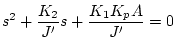 $\displaystyle s^2+\frac{K_2}{J'}s+\frac{K_1K_pA}{J'}=0$