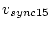 $v_{sync15}$