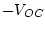 $-V_{OC}$