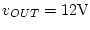 $v_{OUT}=12\rm V$