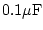 $0.1\mu\rm F$