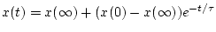 $x(t) = x(\infty) + (x(0)-x(\infty))e^{-t/\tau}$