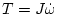 $\displaystyle T=J\dot{\omega}$