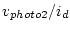 $v_{photo2}/i_d$