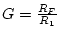 $G=\frac{R_F}{R_1}$