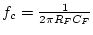 $f_c=\frac{1}{2\pi R_FC_F}$