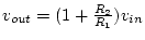 $v_{out}=(1+\frac{R_2}{R_1})v_{in}$