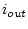 $i_{out}$