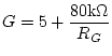 $\displaystyle G=5+\frac{80\rm k\Omega}{R_G}$