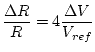 $\displaystyle \frac{\Delta R}{R}=4\frac{\Delta V}{V_{ref}}$