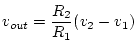 $\displaystyle v_{out}=\frac{R_2}{R_1}(v_2-v_1)$