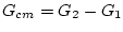 $G_{cm}=G_2-G_1$