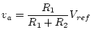 $\displaystyle v_a = \frac{R_1}{R_1+R_2} V_{ref}$